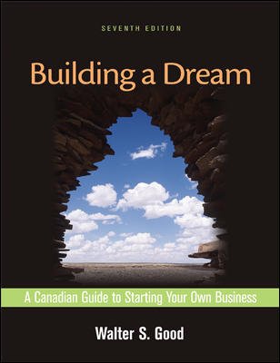 Stock image for Building a Dream: A Canadian Guide to Starting Your Own Business (7th Edition) for sale by ThriftBooks-Dallas