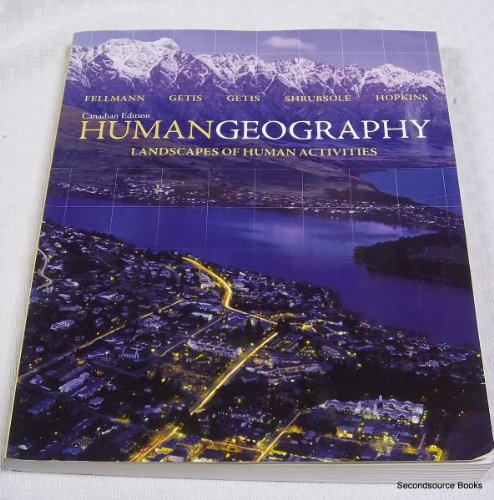 Stock image for Human Geography, Cdn edition Fellmann, Jerome; Getis, Arthur; Getis, Judith; Shrubsole, Dan and Hopkins, Jeff for sale by Aragon Books Canada