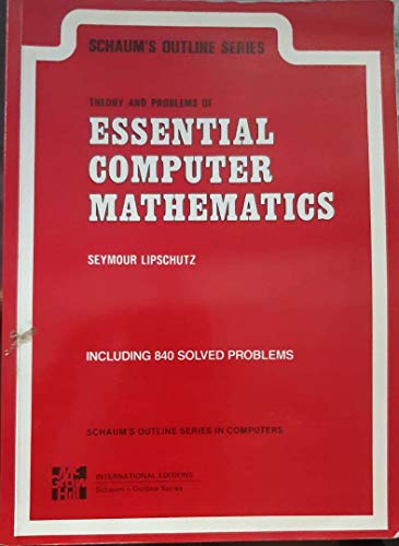 Stock image for schaum's outline series in computers: theory and problems of essential computer mathematics. including 840 solved problems. in amerikanischer sprache. for sale by alt-saarbrcker antiquariat g.w.melling