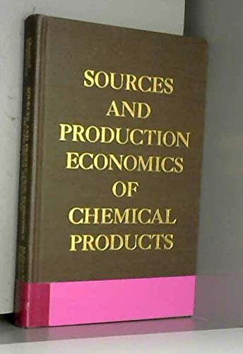 9780071001007: Sources and Production Economics of Chemical Products