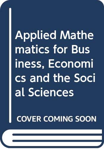 Imagen de archivo de Applied Mathematics for Business, Economics and the Social Sciences a la venta por WeBuyBooks
