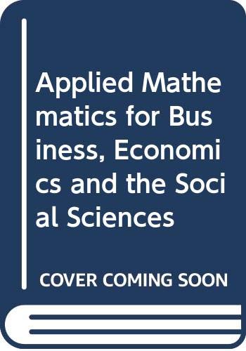 9780071001274: Applied Mathematics for Business, Economics and the Social Sciences