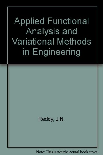 Applied Functional Analysis and Variational Methods in Engineering - J. N. Reddy