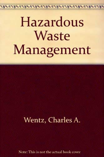 Stock image for Hazardous Waste Management [Paperback] Charles A. Wentz for sale by A Squared Books (Don Dewhirst)