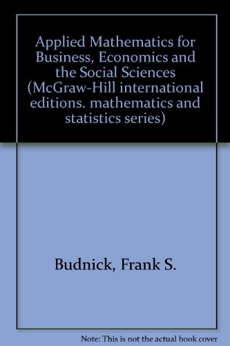 9780071004404: Applied Mathematics for Business, Economics and the Social Sciences (McGraw-Hill international editions. mathematics and statistics series)