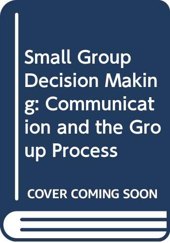 Beispielbild fr Small Group Decision Making: Communication and the Group Process zum Verkauf von Mispah books