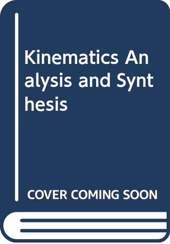 9780071008402: Kinematics Analysis and Synthesis