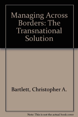 9780071032087: Managing Across Borders: The Transnational Solution