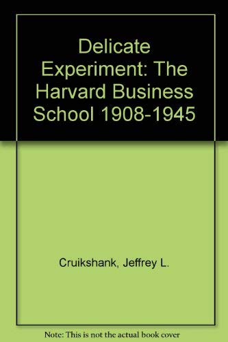 9780071032285: A Delicate Experiment: The Harvard Business School 1908-1945