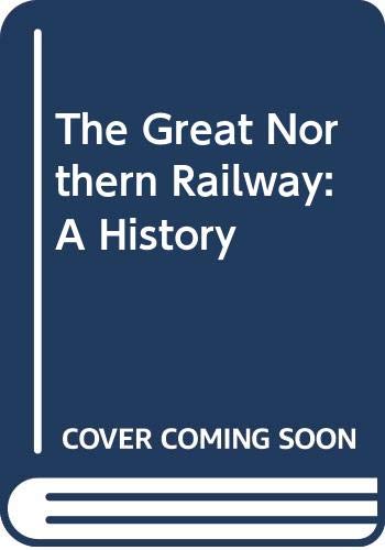 9780071032421: The Great Northern Railway: A History