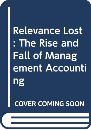 9780071032445: Relevance Lost: The Rise and Fall of Management Accounting