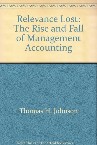 Relevance Lost: The Rise and Fall of Management Accounting (9780071033046) by Harvard Business School Press