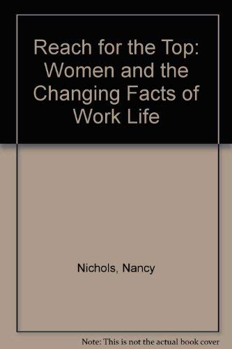 Reach for the Top: Women and the Changing Facts of Work Life (9780071035804) by Nancy Ann Nichols