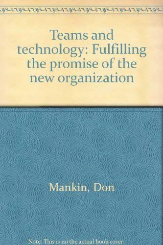 Imagen de archivo de Teams and Technology: Fulfilling the Promise of the New Organization [Mar 01,. a la venta por Sperry Books