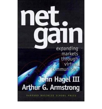 9780071038720: Net Gain: Expanding Markets Through Virtual Communities