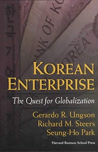 Korean Enterprise: The Quest for Globalization (9780071038805) by Ungson, Gerardo R.; Press, Harvard Business School