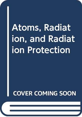 Stock image for Atoms, Radiation, and Radiation Protection for sale by HPB-Red