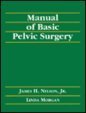 Stock image for Manual of Basic Pelvic Surgery for sale by dsmbooks