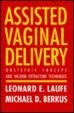 9780071054126: Assisted Vaginal Delivery: Obstetric Forceps and Vacuum Extraction Techniques