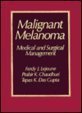 Malignant Melanoma: Medical and Surgical Management