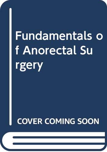 Stock image for Fundamentals of Anorectal Surgery for sale by Salish Sea Books