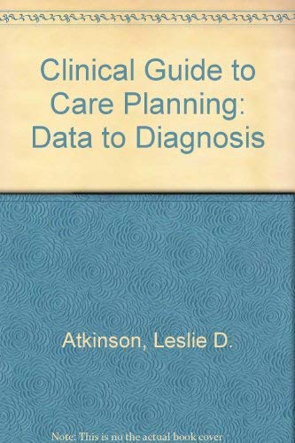 Stock image for Clinical Guide to Care Planning : Data - Diagnosis for sale by Better World Books