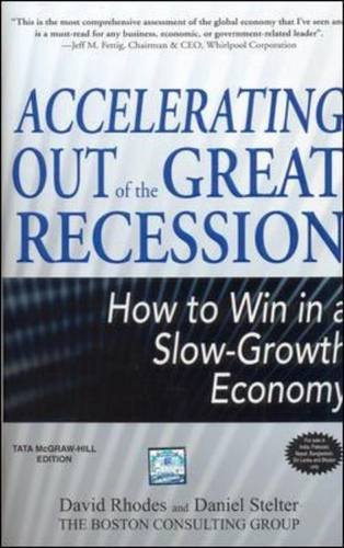 Accelerating Out of the Great Recession: How to Win in a Slow-Growth Economy (9780071067188) by Rhodes, David