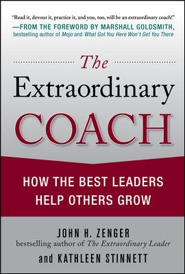 9780071070850: The Extraordinary Coach : How the Best Leaders Help Others Grow