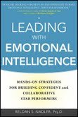 9780071074223: Leading with Emotional Intelligence : Hands-On Strategies for Building Confident and Collaborative Star Performers