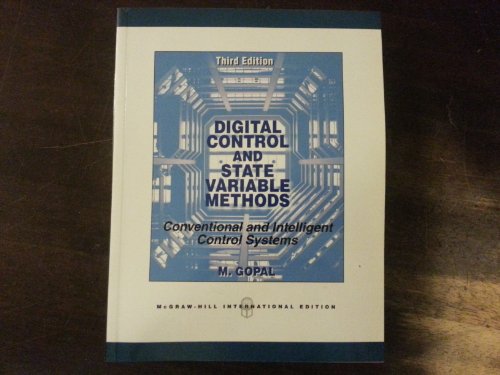 Digital Control and State Variable Methods: Conventional and Neuro-fuzzy Control Systems (9780071078894) by Gopal, M