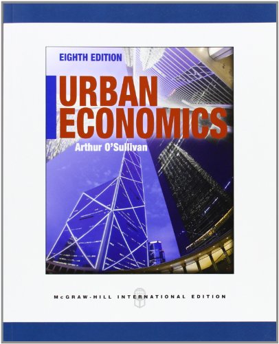 Urban Economics, 8th Edition (9780071086684) by Arthur O'Sullivan