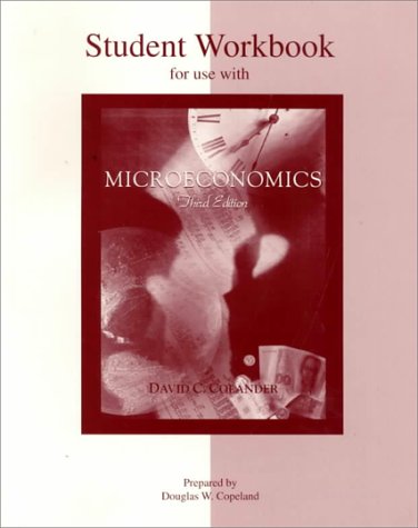 Student Workbook to accompany Microeconomics (9780071093040) by Colander, David C.
