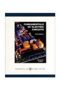 Fundamentals of Electric Circuits. Charles K. Alexander, Matthew N.O. Sadiku (9780071105828) by Charles K. Alexander