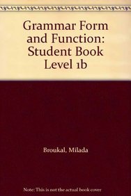 Grammar Form and Function: Student Book Level 1b (9780071114806) by Milada Broukal