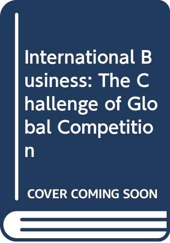 Beispielbild fr International Business: The Challenge Of Global Competition zum Verkauf von Redux Books