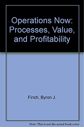 9780071117494: Operations Now: Processes, Value, and Profitability