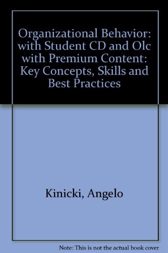 Organizational Behavior: with Student CD and Olc with Premium Content: Key Concepts, Skills and Best Practices - Angelo Kinicki, Robert Kreitner