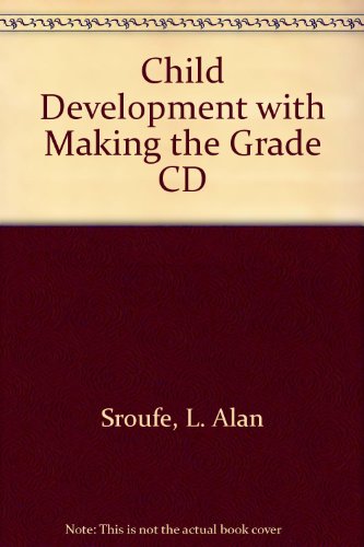 Child Development with "Making the Grade" CD (9780071120487) by Sroufe, Alan; Cooper, Robert; Dehart, Ganie