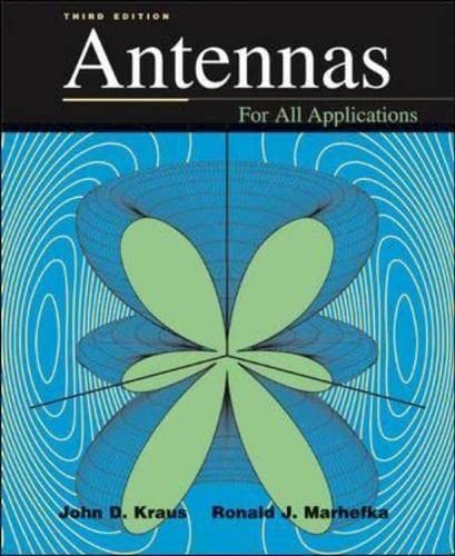 Antennas for All Applications (McGraw-Hill Series in Electrical Engineering) (9780071122405) by John D. Kraus; Ronald J. Marhefka