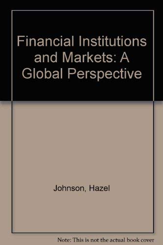 Imagen de archivo de Financial Institutions and Markets: A Global Perspective a la venta por WorldofBooks