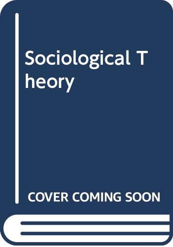 Beispielbild fr Sociological Theory zum Verkauf von Reuseabook