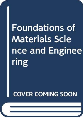 Stock image for Foundations of Materials Science and Engineering for sale by Better World Books Ltd