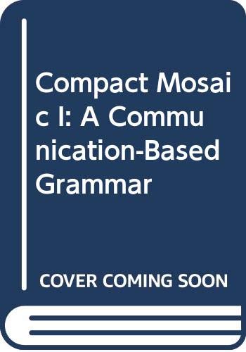 9780071128933: Compact Mosaic I: A Communication-Based Grammar