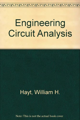 Engineering Circuit Analysis (9780071129619) by William H. Hayt