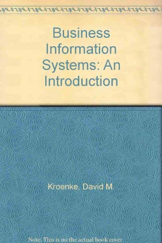 Business Information Systems: An Introduction (9780071129879) by Kroenke, David; Hatch, Richard