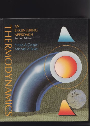 Thermodynamics: An Engineering Approach (9780071132497) by Yunus A. Cengel; Michael A. Boles