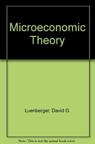 Microeconomic Theory (9780071134651) by David G. Luenberger
