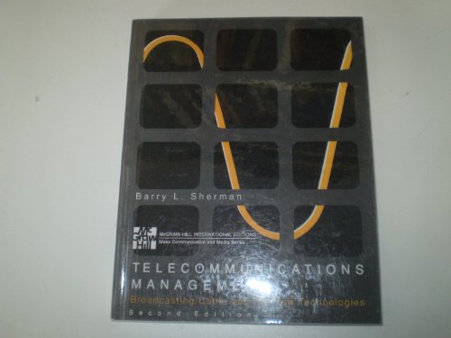 Telecommunications Management: Broadcasting/Cable and the New Technologies (9780071135719) by Barry L. Sherman