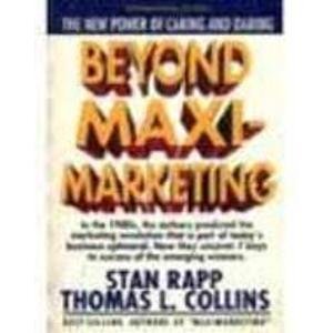 Stock image for Beyond Maximarketing: the New Power of Caring and Daring for sale by Books Puddle