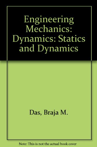 Engineering Mechanics: Statics and Dynamics (9780071141512) by Braja M. Das